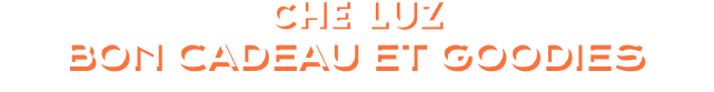 Bon cadeau et Goodies - Ché Luz - restaurant ETEL