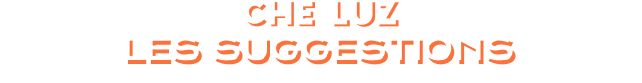 - Les Suggestions - Che Luz - restaurant ETEL
